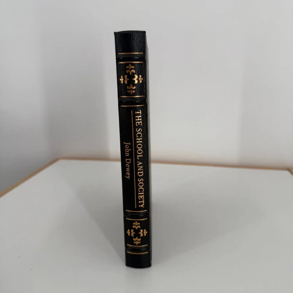 The School and Society John Dewey Easton Press Collector's Edition 1991
